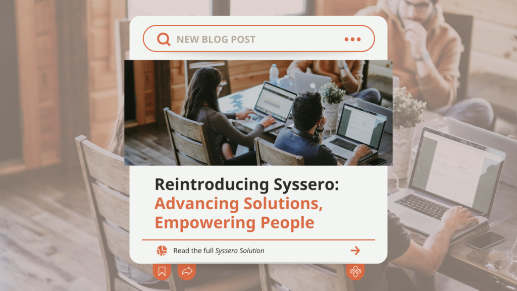A social media search style banner introducing a blog post: "Reintroducing Syssero: Advancing the Solution, Empowering People". It features a photo of some people working on a computer and prompts readers to "read the full Syssero Solution" on LinkedIn or on Syssero's website
